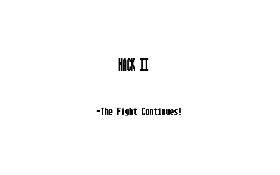 Hack II - The Fight Continues!